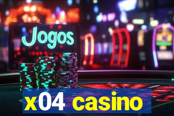 x04 casino